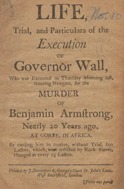Title Page of Life, Trial, and Particulars of the Execution
of Governor Wall. . .